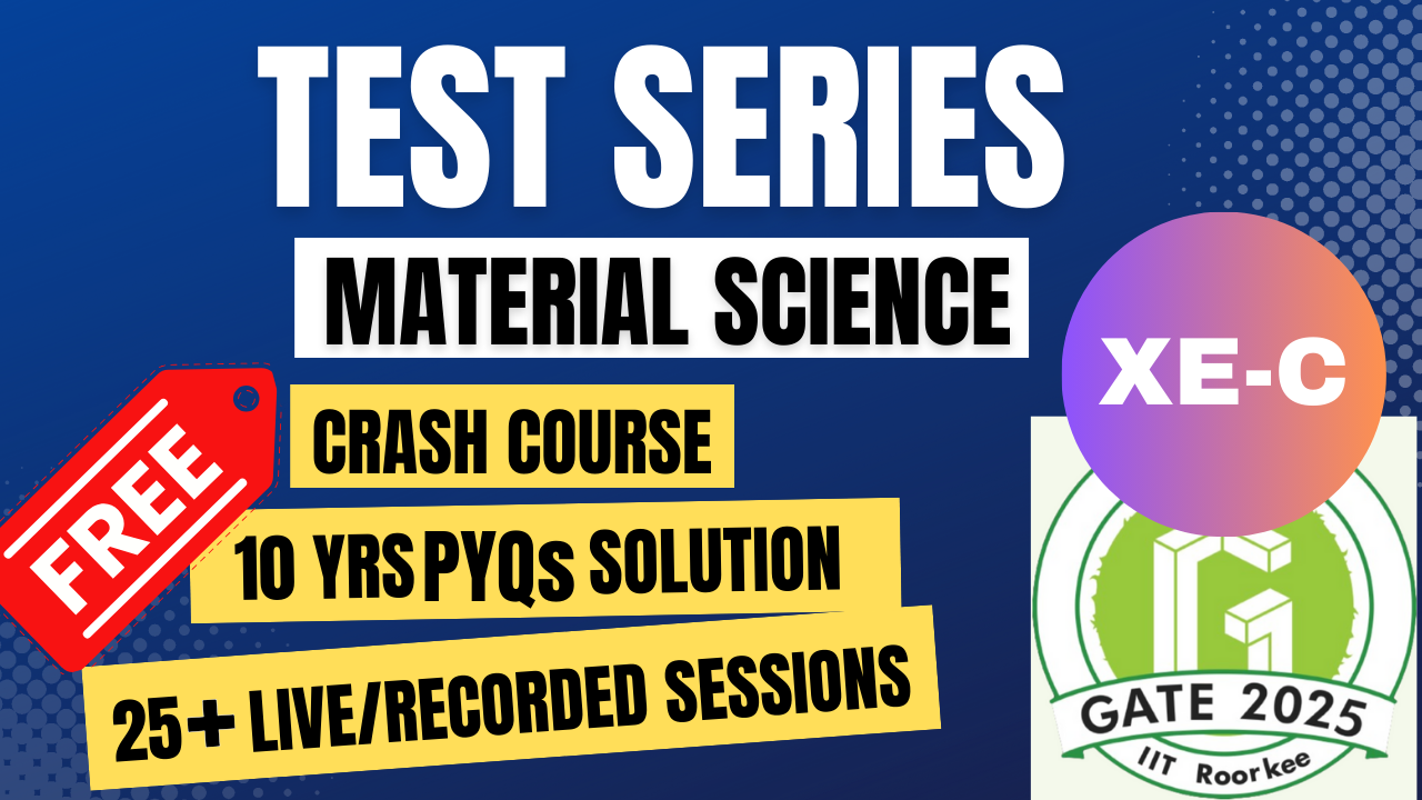 Test Series for Material Science (XE-C)- GATE'25